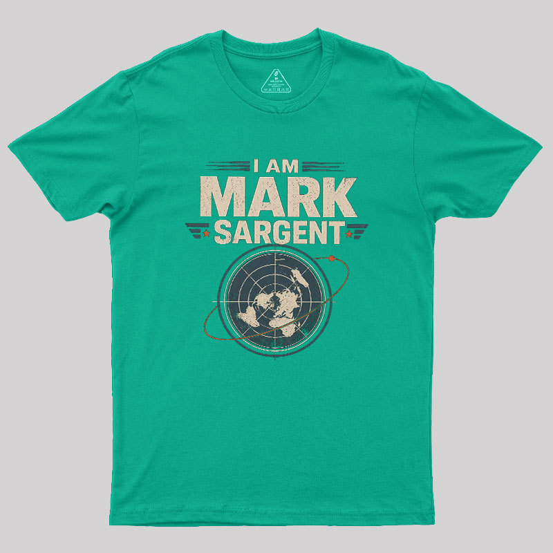 I Am Mark Sargent Geek T-Shirt