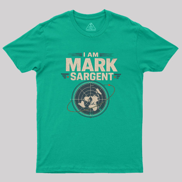 I Am Mark Sargent Geek T-Shirt