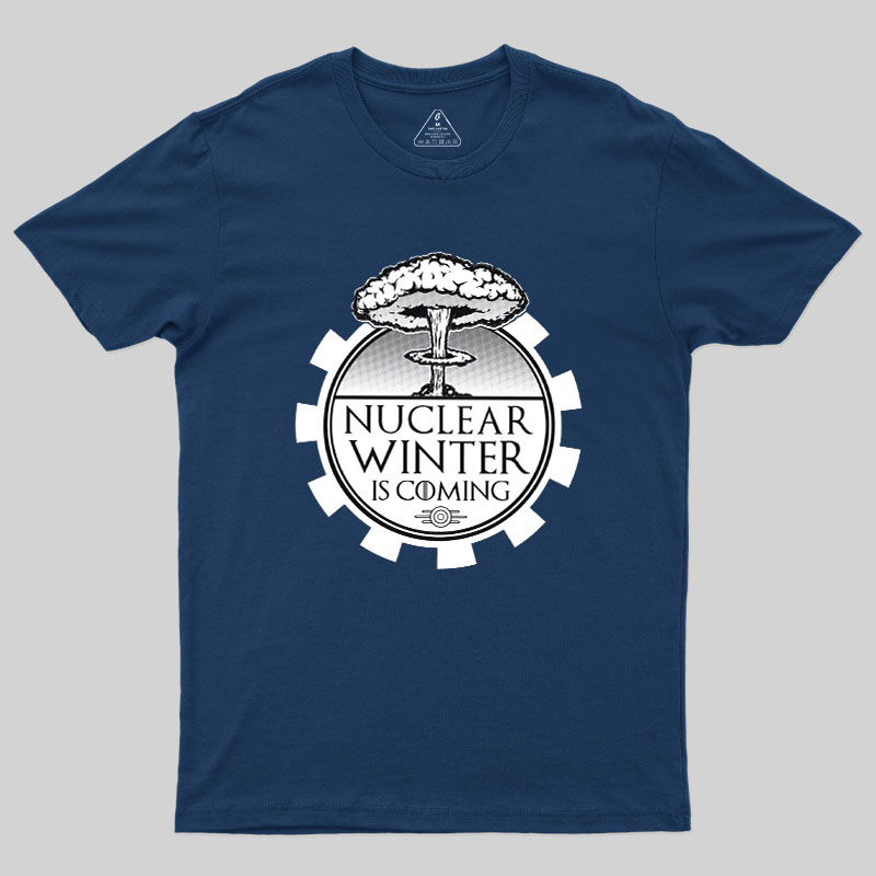 Nuclear Winter Is Coming Geek T-Shirt