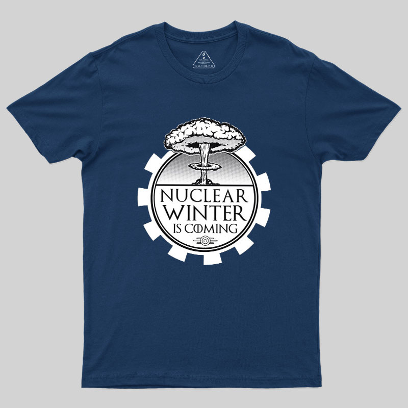Nuclear Winter Is Coming Geek T-Shirt