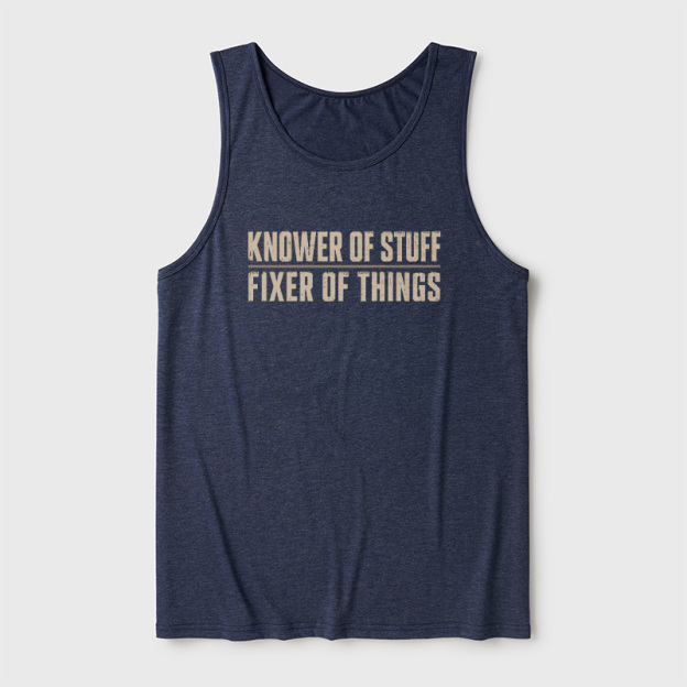 Knower Of Stuff Fixer Of Things Ultra Soft Heather Tank