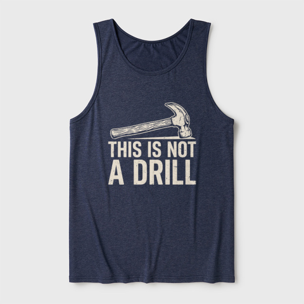 This Is Not A Drill Ultra Soft Heather Tank