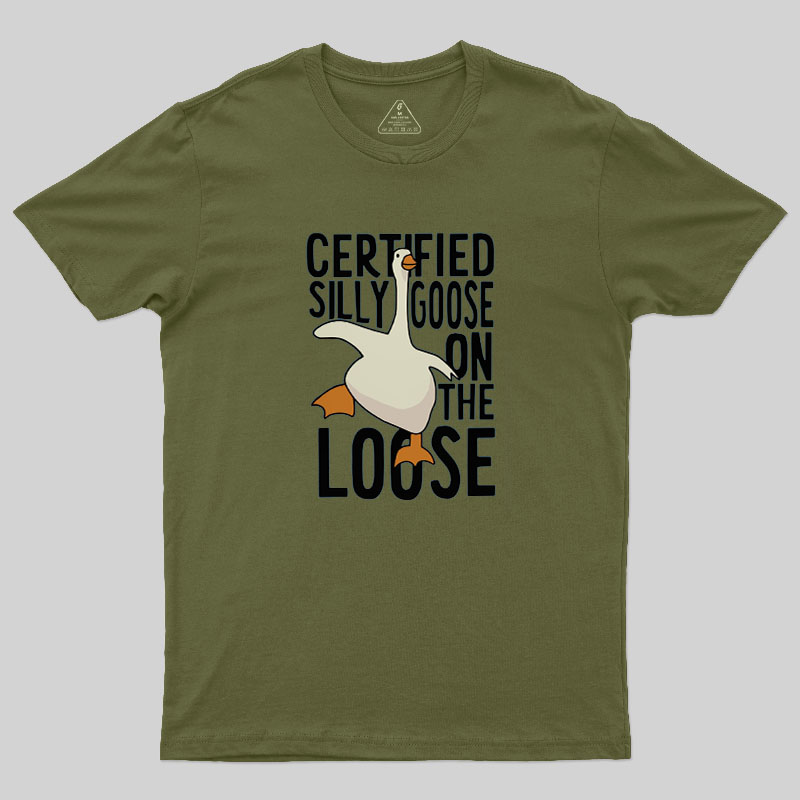 Certified Silly Goose On The Loose Geek T-Shirt