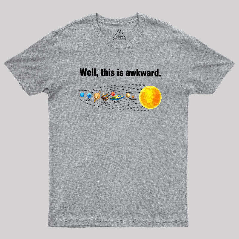 Well This Is Awkward Geek T-Shirt