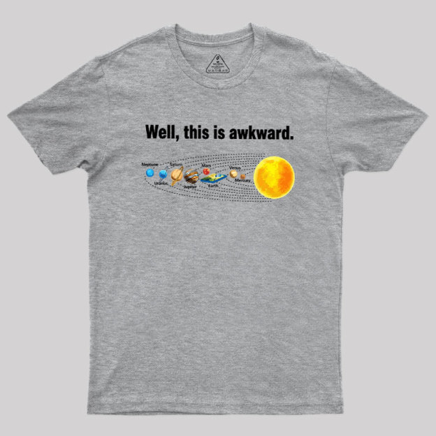 Well This Is Awkward Geek T-Shirt