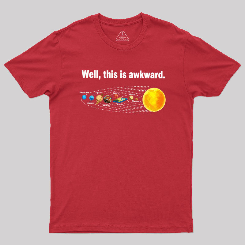Well This Is Awkward Geek T-Shirt