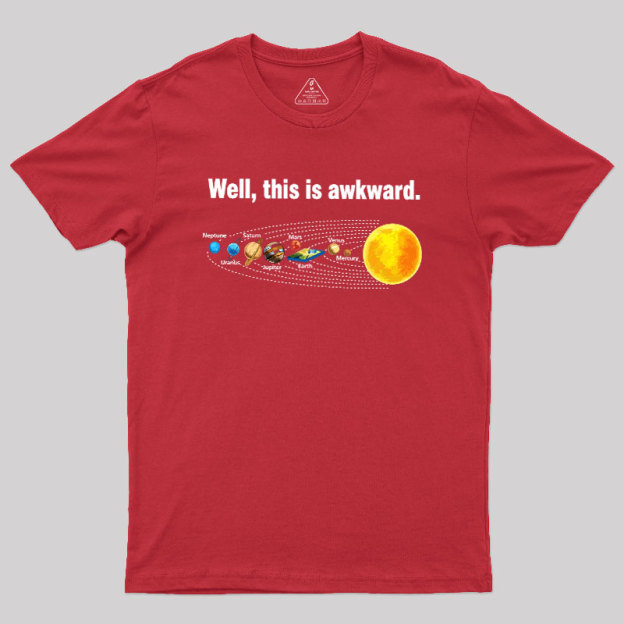 Well This Is Awkward Geek T-Shirt