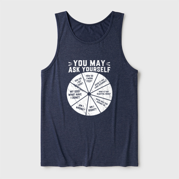 You May Ask Yourself Ultra Soft Heather Tank