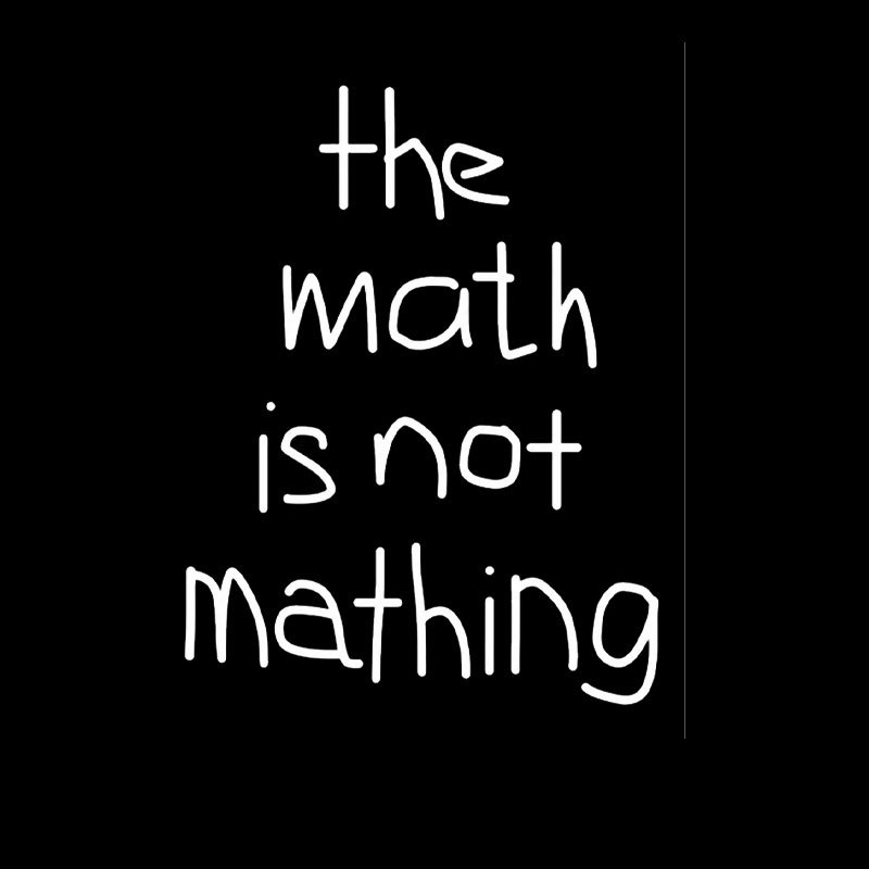 The Math Is Not Mathing Geek T-Shirt