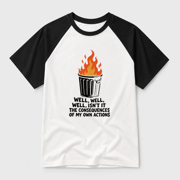 Burning Consequences of My Actions Geek Retro Raglan T-Shirt