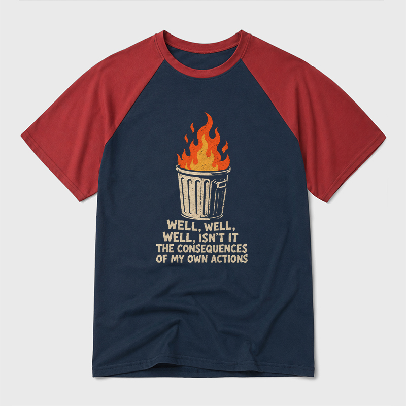 Burning Consequences of My Actions Geek Retro Raglan T-Shirt