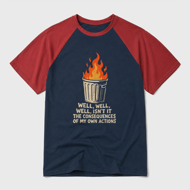 Burning Consequences of My Actions Geek Retro Raglan T-Shirt