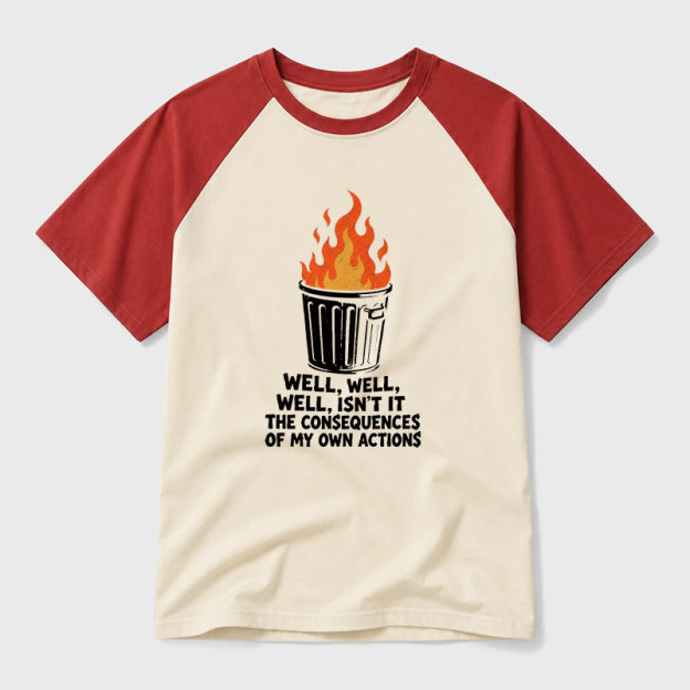 Burning Consequences of My Actions Geek Retro Raglan T-Shirt
