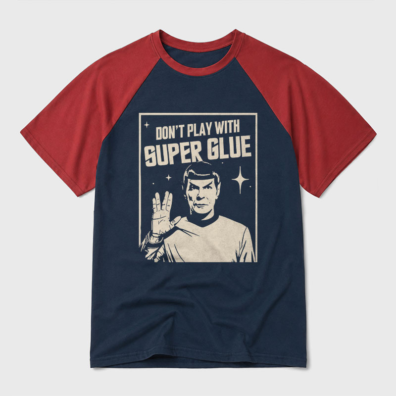 Don't Play With Superglue Geek Retro Raglan T-Shirt
