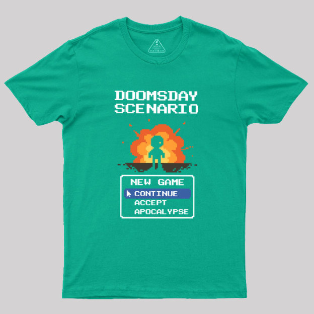 Doomsday Scenario Continue Game Geek T-Shirt