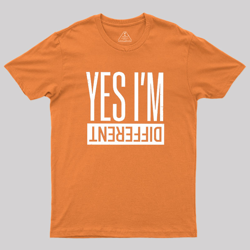 Yes I'm Different Geek T-Shirt