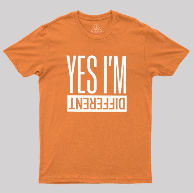 Yes I'm Different Geek T-Shirt