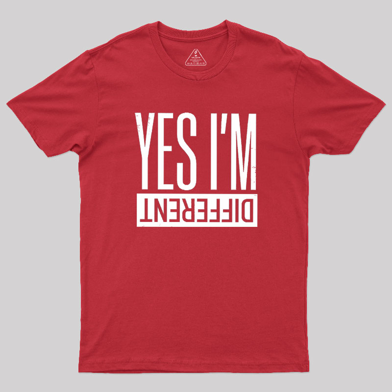 Yes I'm Different Geek T-Shirt