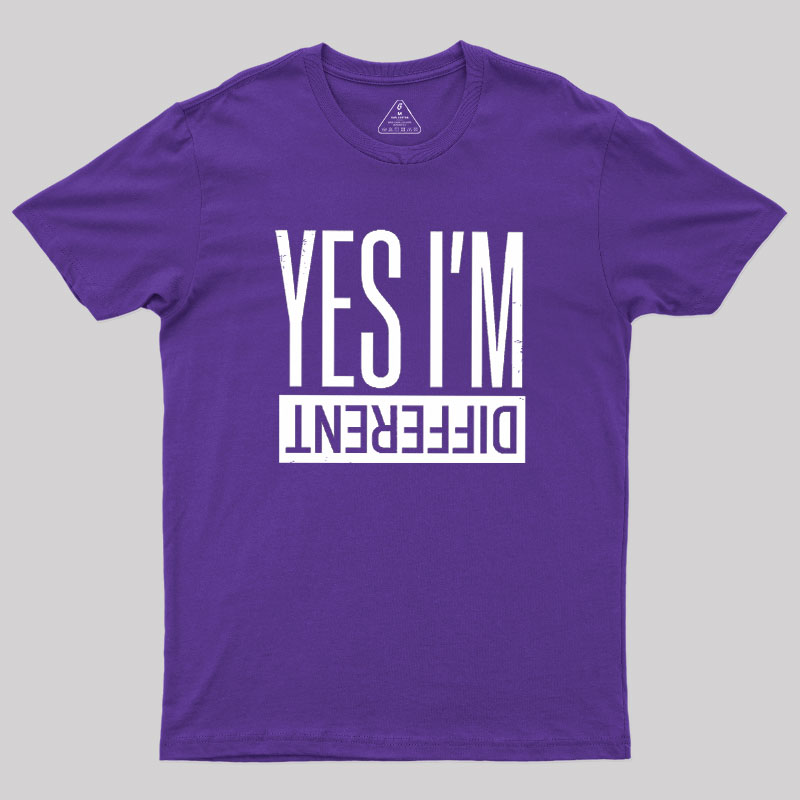 Yes I'm Different Geek T-Shirt
