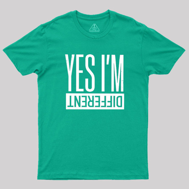 Yes I'm Different Geek T-Shirt