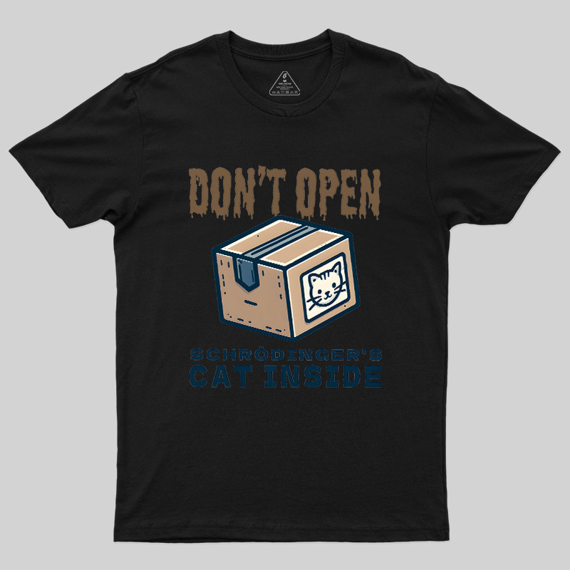 Don't Open Geek T-Shirt