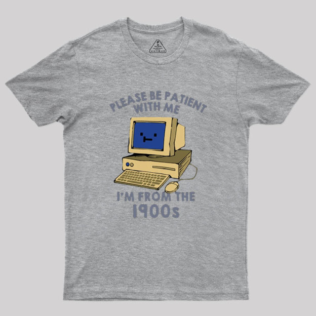 Please be Patient With Me Geek T-Shirt