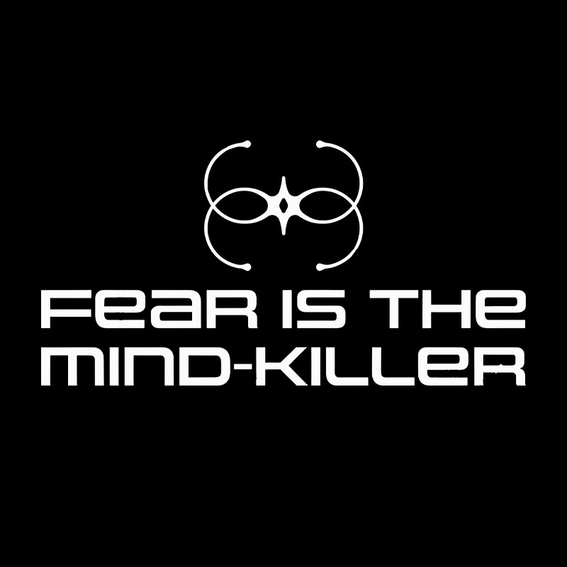 Fear Is The Mind-killer Geek T-Shirt