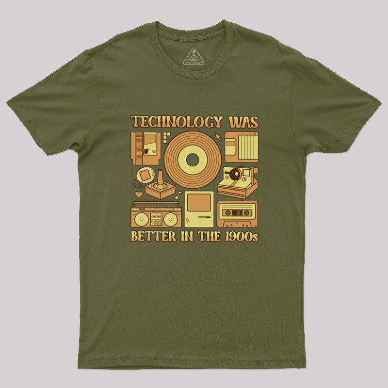 Technology was Better in the 1900s Geek T-Shirt