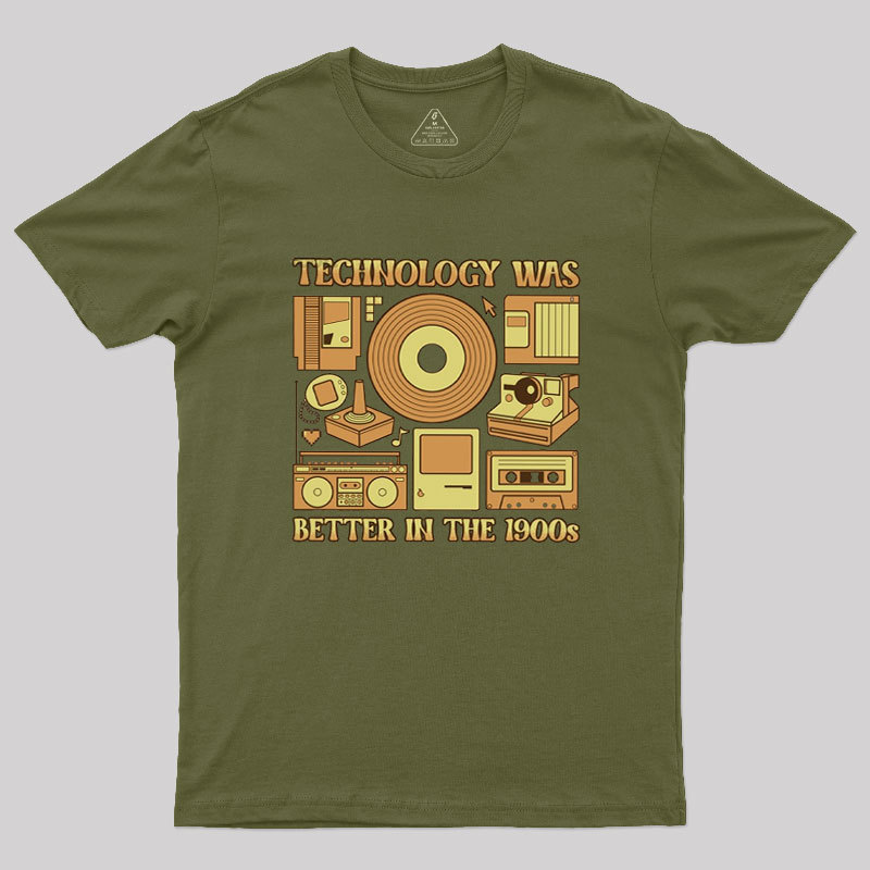 Technology was Better in the 1900s Geek T-Shirt