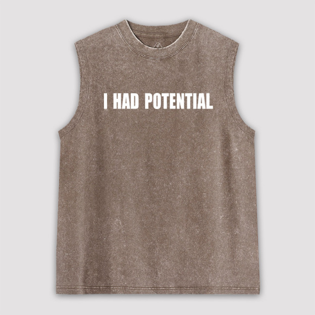 I Had Potential Unisex Washed Tank