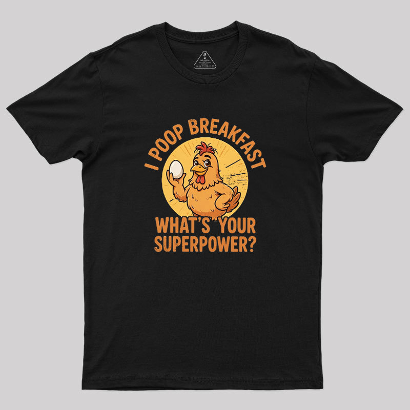 I Poop Breakfast Geek T-Shirt