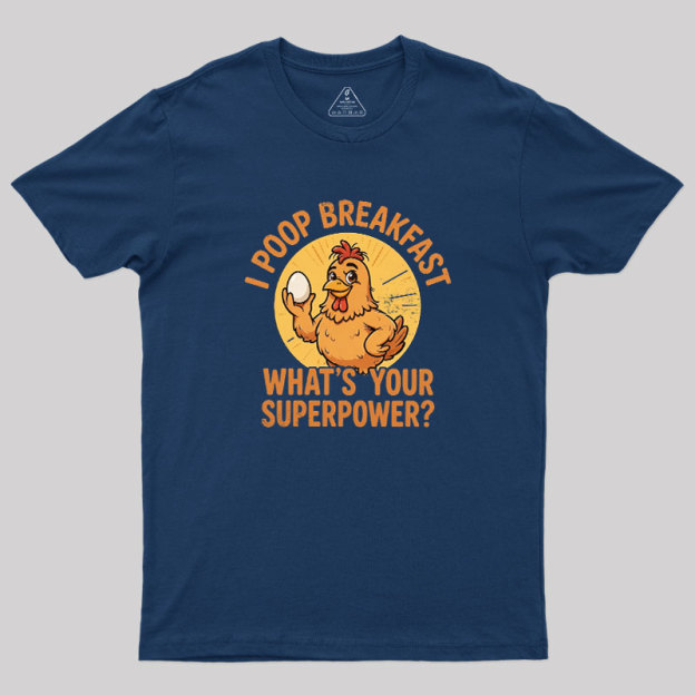 I Poop Breakfast Geek T-Shirt