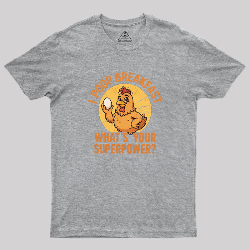 I Poop Breakfast Geek T-Shirt