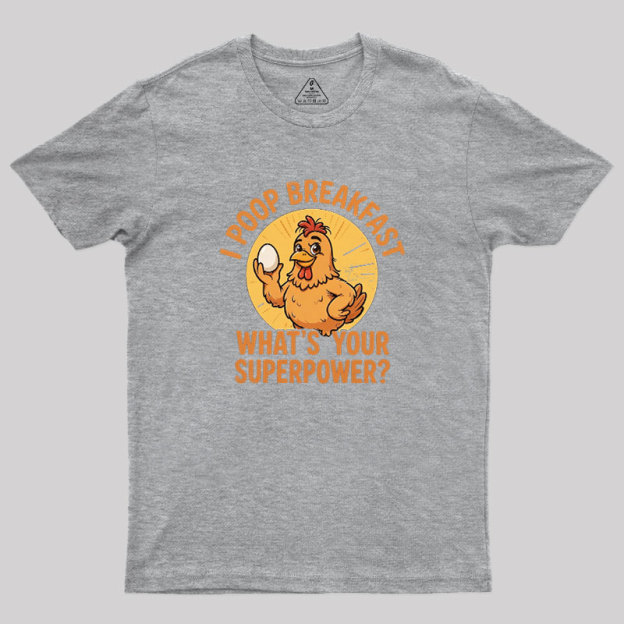 I Poop Breakfast Geek T-Shirt
