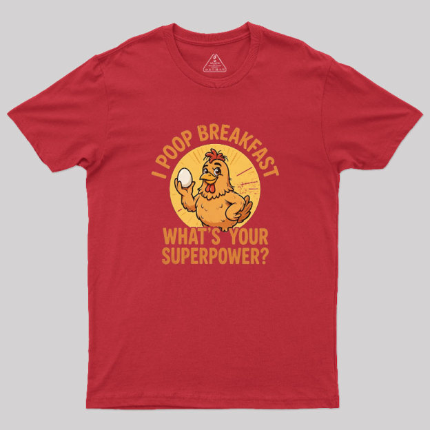 I Poop Breakfast Geek T-Shirt