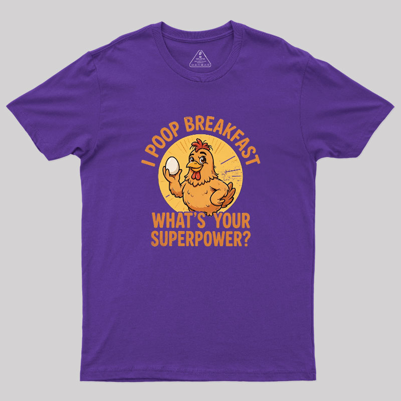 I Poop Breakfast Geek T-Shirt