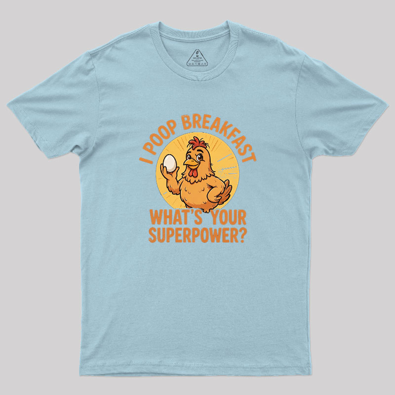 I Poop Breakfast Geek T-Shirt