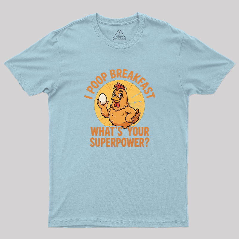 I Poop Breakfast Geek T-Shirt