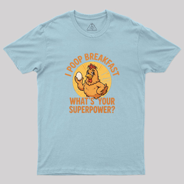 I Poop Breakfast Geek T-Shirt