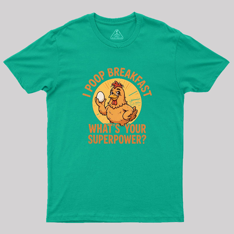 I Poop Breakfast Geek T-Shirt