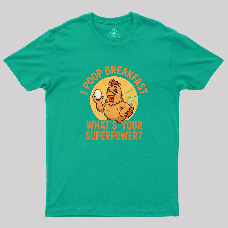 I Poop Breakfast Geek T-Shirt