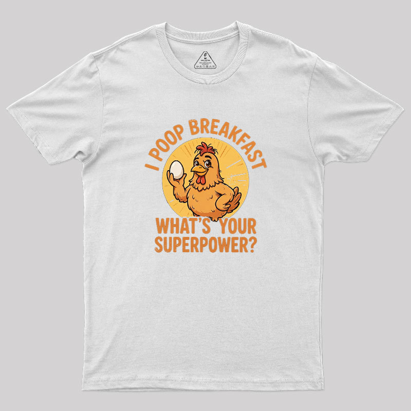 I Poop Breakfast Geek T-Shirt