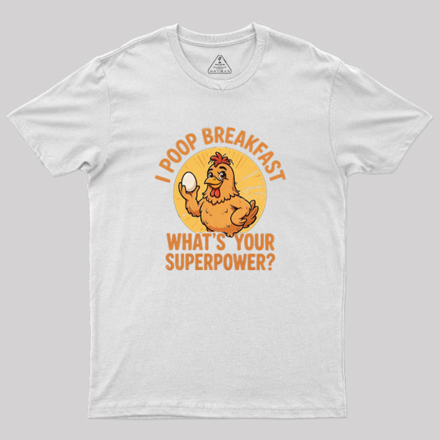 I Poop Breakfast Geek T-Shirt