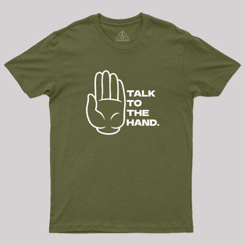 Talk To The Hand Geek T-Shirt