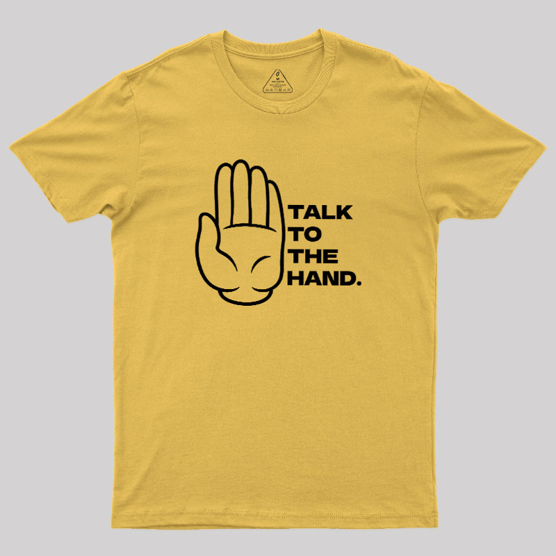 Talk To The Hand Geek T-Shirt