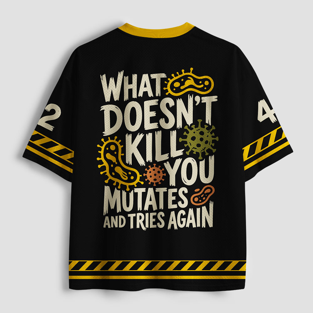 What Does Not Kill Me Makes Me Stronger Geek Mesh Jersey