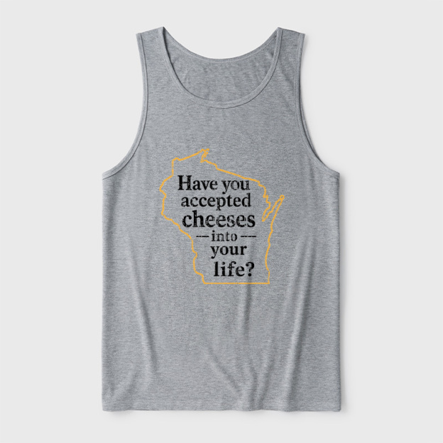 Have You Accepted Cheeses Into Your Life Ultra Soft Heather Tank