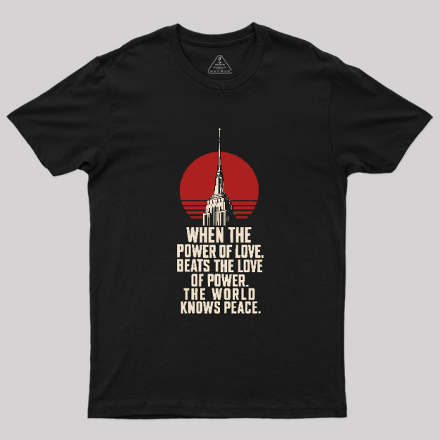 LOVE OVER POWER Geek T-Shirt