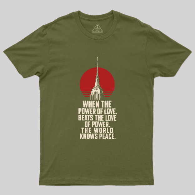 LOVE OVER POWER Geek T-Shirt