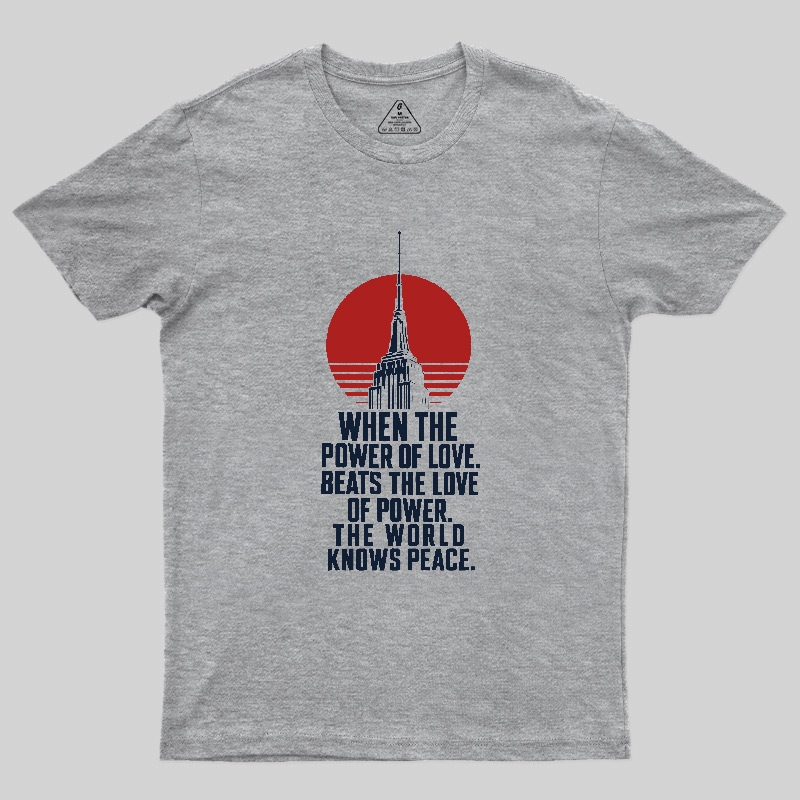LOVE OVER POWER Geek T-Shirt